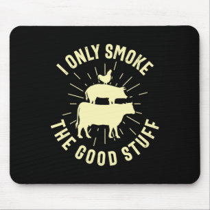 Ich rauche nur die gute Grillen, barbeque Grillen Mousepad
