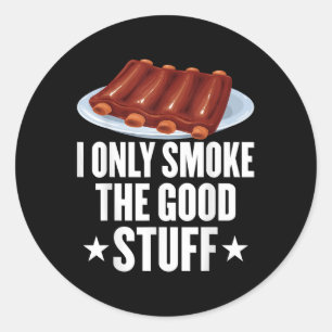 Ich rauche nur die gute Grillen, barbeque Grillen Runder Aufkleber