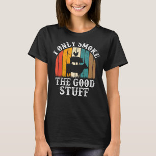 Ich rauche nur die gute GRILLEN, barbeque Grillen T-Shirt