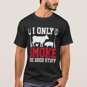 Ich rauche nur die gute Grillen, barbeque Grillen T-Shirt