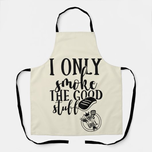 Ich rauche nur die gute Stuff-Schürze Schürze (Vorderseite)