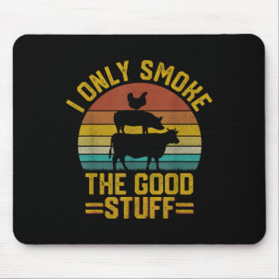 Ich rauche nur gute Sachen lustige Grillen T Fleis Mousepad