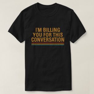 Ich rechne Ihnen für diesen Konversationslustigen  T-Shirt