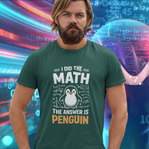 Ich Rechnete Mit Mathematik Die Antwort Ist Pingui T-Shirt