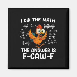Ich Rechnete Nach Die Antwort Ist F-caw-f Hühnerst Magnet