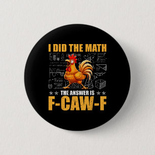 Ich Rechnete Nach Die Antwort Ist F-caw-f Lustiges Button