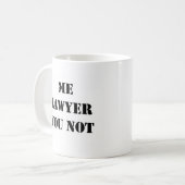 ICH RECHTSANWALT SIE NICHT KAFFEETASSE (Vorderseite Links)