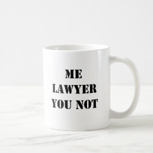 ICH RECHTSANWALT SIE NICHT KAFFEETASSE