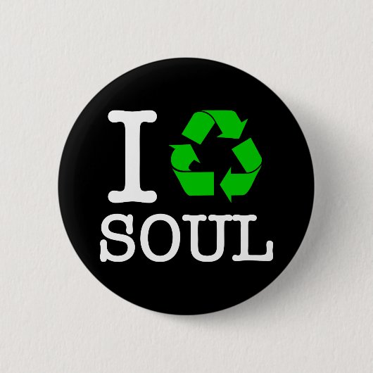 Ich recycel die Seele Button (Vorderseite)