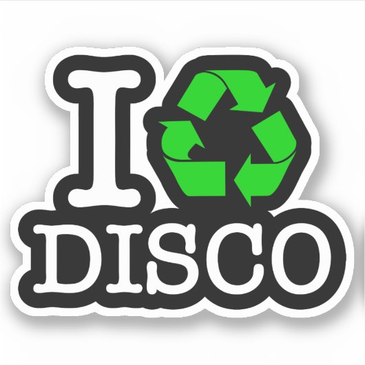 Ich Recycelte Disco Aufkleber (Vorderseite)