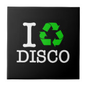 Ich Recycelte Disco Fliese (Vorderseite)