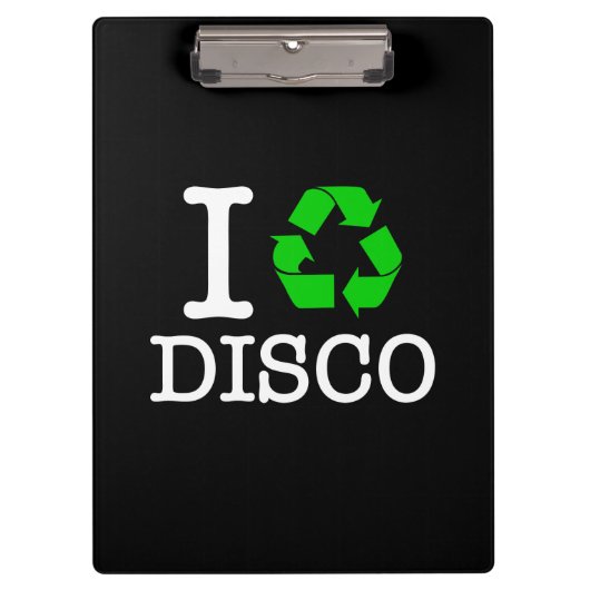 Ich Recycelte Disco Klemmbrett (Vorderseite)