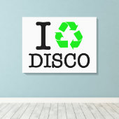 Ich Recycelte Disco Leinwanddruck (Insitu (Holzboden))