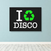 Ich Recycelte Disco Leinwanddruck (Insitu (Holzboden))
