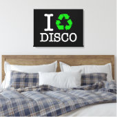 Ich Recycelte Disco Leinwanddruck (Insitu (Schlafzimmer))