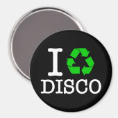 Ich Recycelte Disco Magnet (Vorderseite/Rückseite)