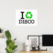 Ich Recycelte Disco Poster (Heimbüro)