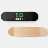 Ich Recycelte Disco Skateboard (Horizontal)