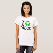 Ich Recycelte Disco T-Shirt (Vorne ganz)