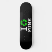 Ich Recycelte Funk Skateboard (Vorderseite)