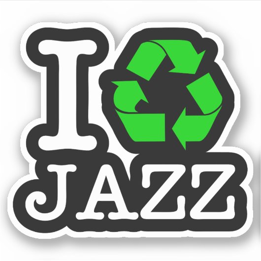 Ich Recycelte Jazz Aufkleber (Vorderseite)