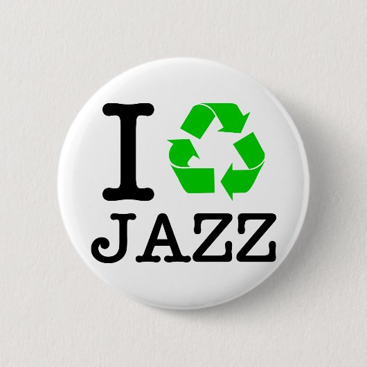Ich Recycelte Jazz Button (Vorderseite)