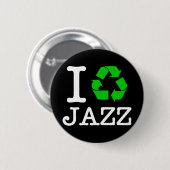 Ich Recycelte Jazz Button (Vorne & Hinten)