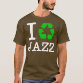 Ich Recycelte Jazz T-Shirt (Vorderseite)