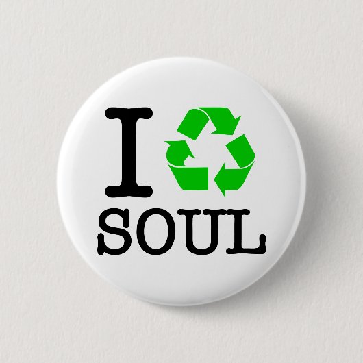 Ich Recycelte Soul Button (Vorderseite)