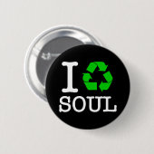Ich Recycelte Soul Button (Vorne & Hinten)