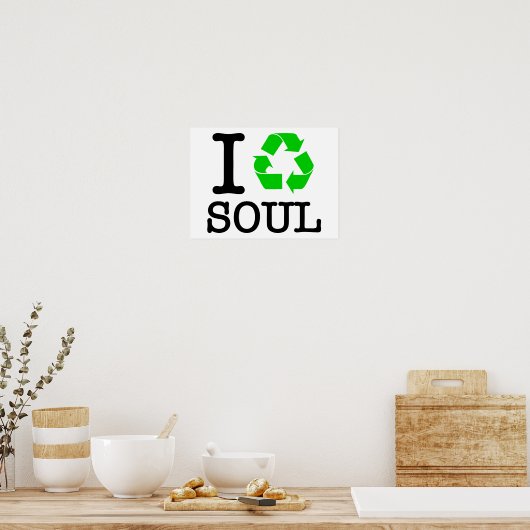 Ich Recycelte Soul Poster (Küche)