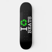 Ich recycle Beats Skateboard (Vorderseite)