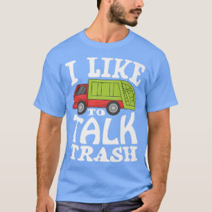 Ich rede gerne über Müll für einen Müllwagen-Fanga T-Shirt