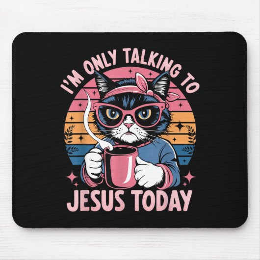 Ich rede heute nur mit Jesus, christlich, lustige Mousepad (Vorne)
