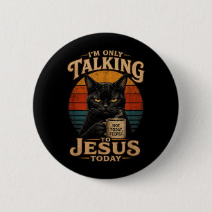 Ich rede heute nur mit Jesus Christliche Katze mit Button