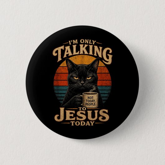 Ich rede heute nur mit Jesus Christliche Katze mit Button (Vorderseite)