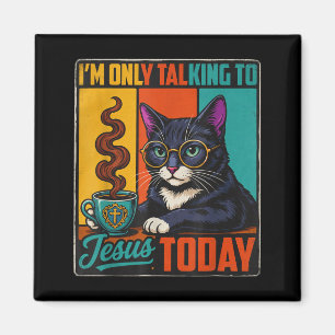 Ich rede heute nur mit Jesus Christliche schwarze Magnet