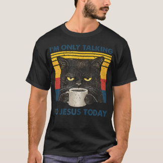 Ich rede heute nur mit Jesus, christlicher Schwarz T-Shirt