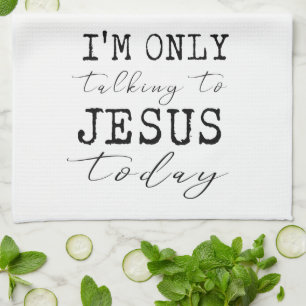 Ich rede heute nur mit Jesus Faith Fun Küche  Geschirrtuch