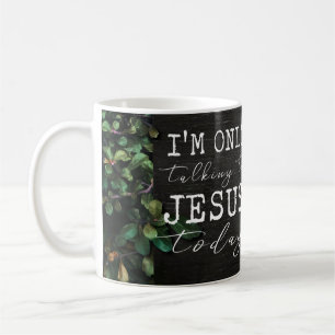 Ich rede heute nur mit Jesus Lustige Blumen Kaffeetasse