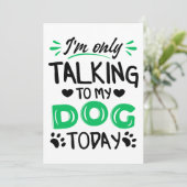 Ich rede heute nur mit meinem Hund Einladung (Stehend Vorderseite)
