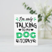 Ich rede heute nur mit meinem Hund Postkarte (Stehend Vorderseite)