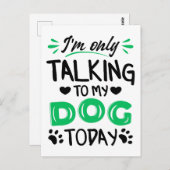 Ich rede heute nur mit meinem Hund Postkarte (Vorne/Hinten)