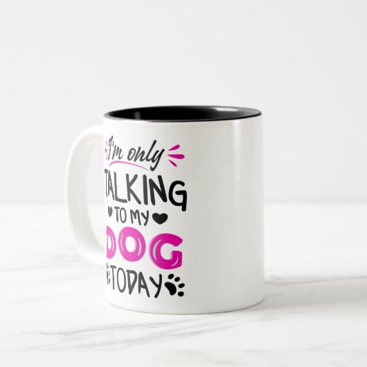 Ich rede heute nur mit meinem Hund Zweifarbige Tasse (Vorderseite Links)