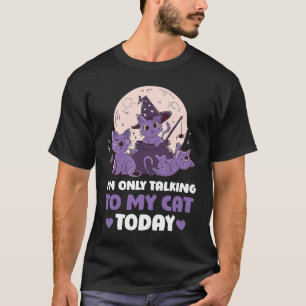 Ich rede heute nur mit meiner Katze  20 T-Shirt