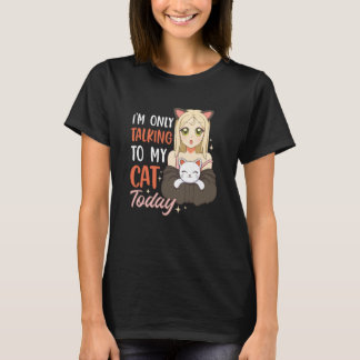 Ich rede heute nur mit meiner Katze 42 T-Shirt