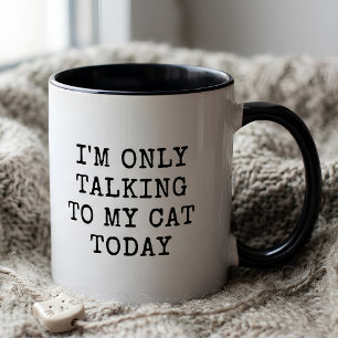 Ich rede heute nur mit meiner Katze Katzenliebhab Tasse