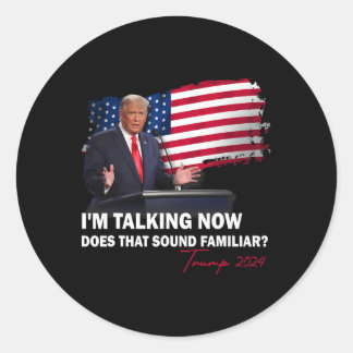 Ich rede jetzt Klingt das vertraut Trump-Wahl Runder Aufkleber