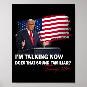 Ich rede jetzt. Kommt dir das bekannt vor Trump Wa Poster