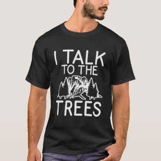 Ich rede mit den Bäumen Abenteuer Wandern Wälder T-Shirt